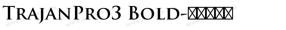 TrajanPro3 Bold字体转换